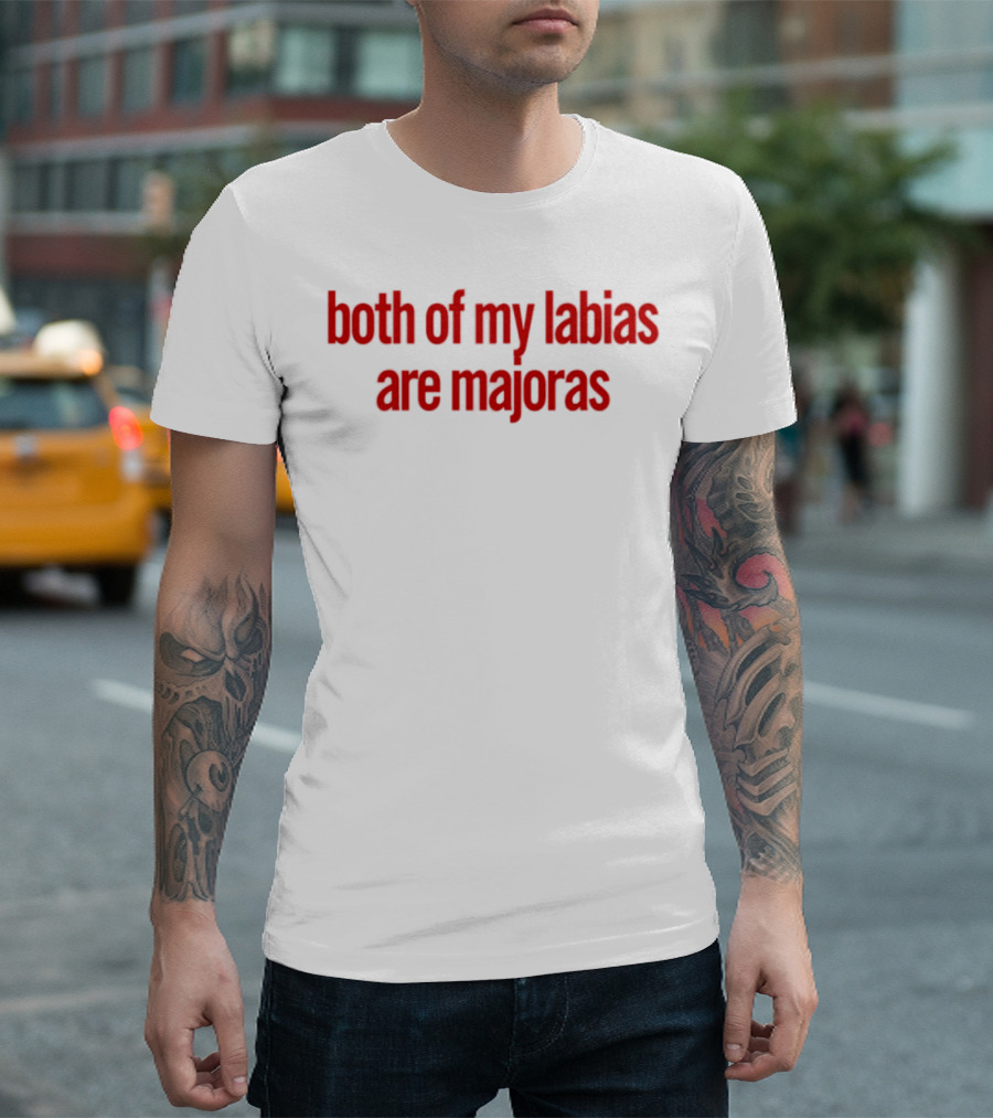 Both Of My Labias Are Majoras Red Text Fun Phrase T-Shirt