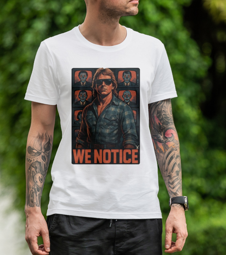 WE NOTICE They Live Parody Jake Shields Style Retro 80s Aesthetic T-Shirt