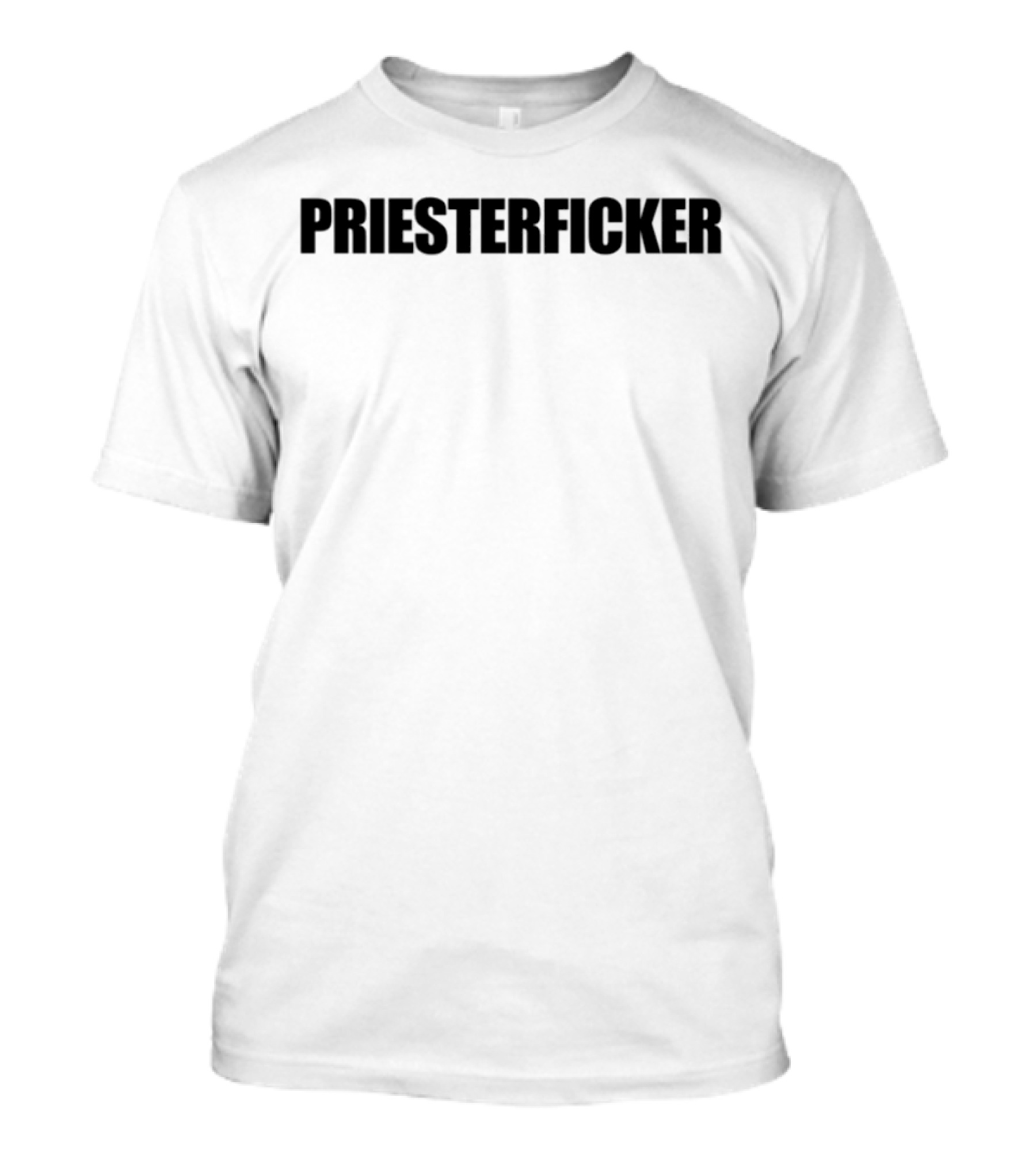 Kissmeriver Priesterficker Bold Text Statement T-Shirt