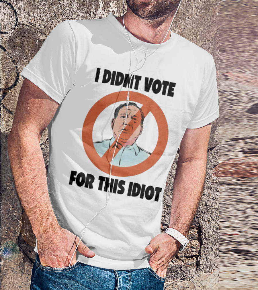 I Didn't Vote For This Idiot No Symbol Political Statement T-Shirt