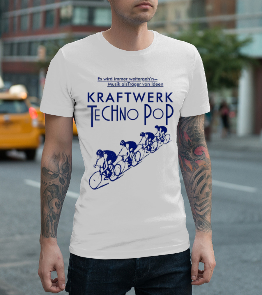 Kraftwerk Techno Pop Es Wird Immer Weitergeh'n Musik Alsträger Von Ideen Cycling Imagery T-Shirt