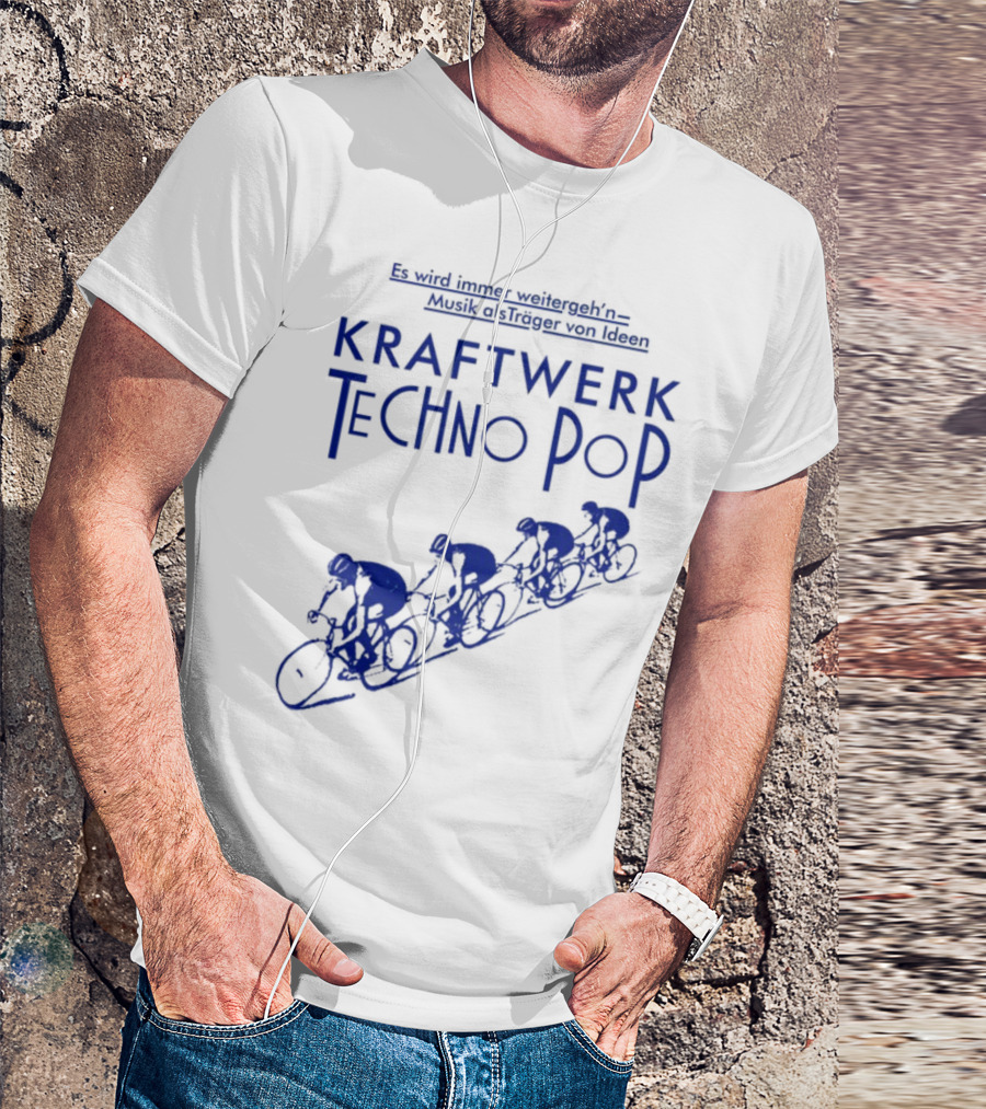 Kraftwerk Techno Pop Es Wird Immer Weitergeh'n Musik Alsträger Von Ideen Cycling Imagery T-Shirt