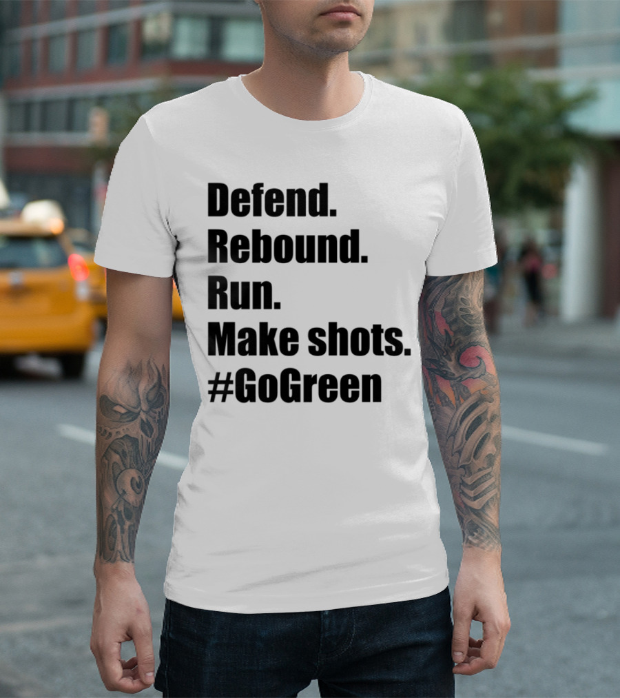 Defend Rebound Run Make Shots Go Green Basketball Team Spirit Game Day Motivation T-Shirt