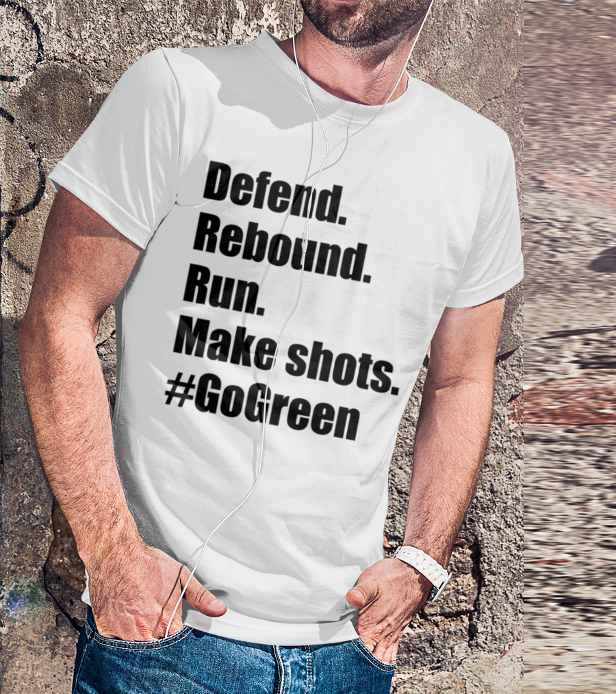 Defend Rebound Run Make Shots Go Green Basketball Team Spirit Game Day Motivation T-Shirt