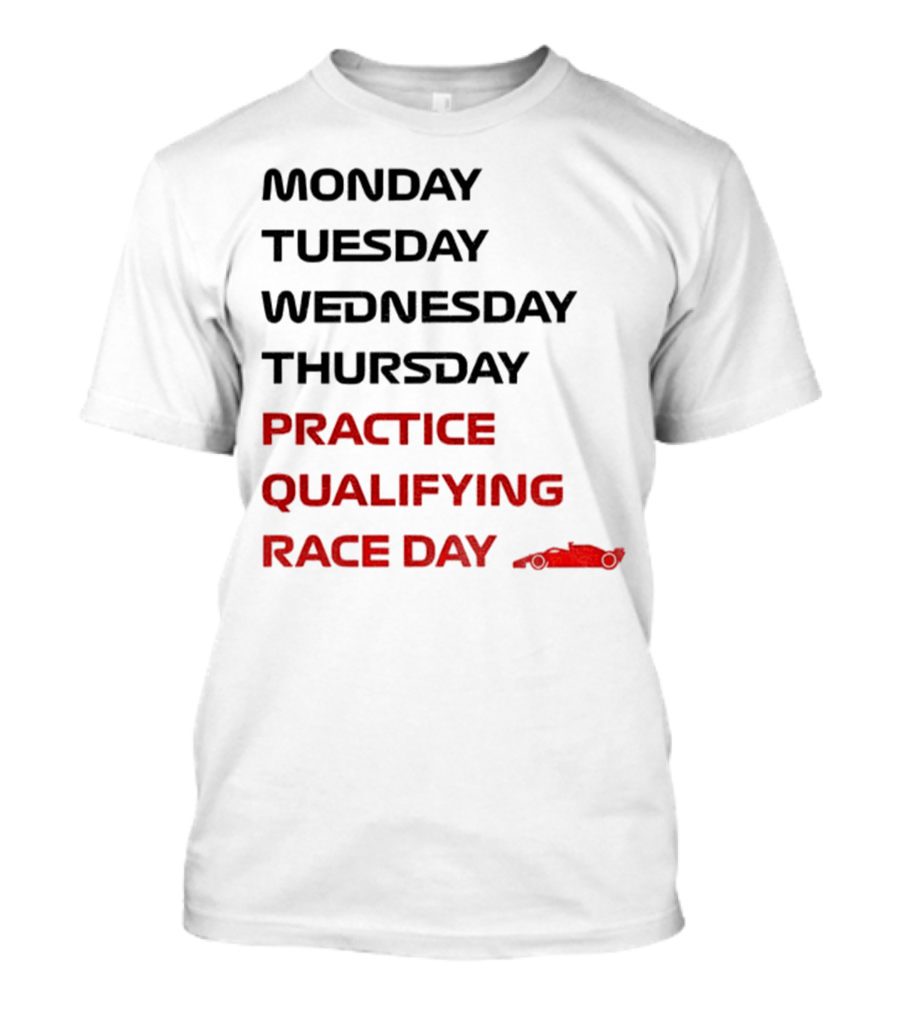 Race Week Formula 1 Schedule Practice Qualifying Race Day T-Shirt