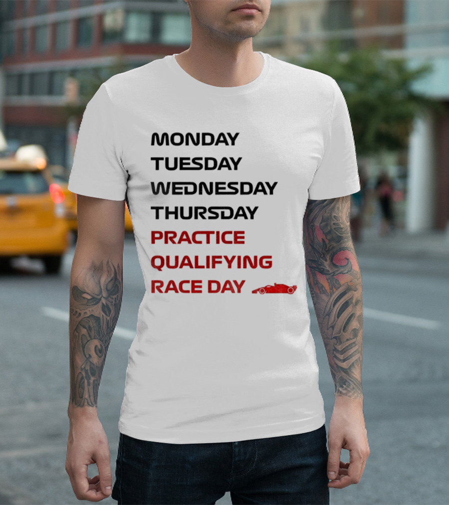 Race Week Formula 1 Schedule Practice Qualifying Race Day T-Shirt