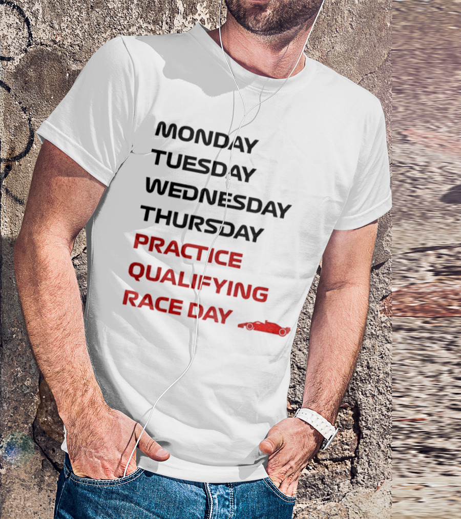 Race Week Formula 1 Schedule Practice Qualifying Race Day T-Shirt