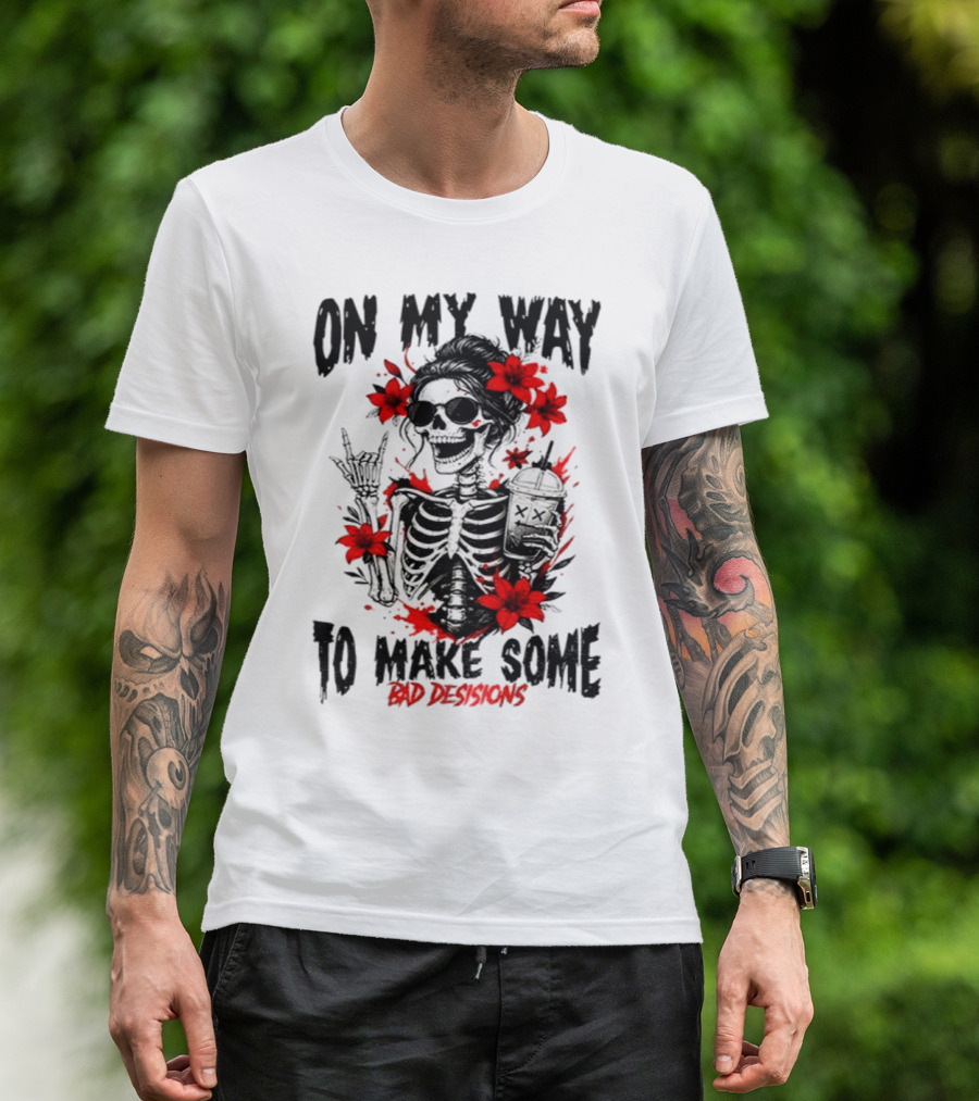 Skeleton On My Way To Make Some Bad Decisions With Red Flowers And Sunglasses T-Shirt