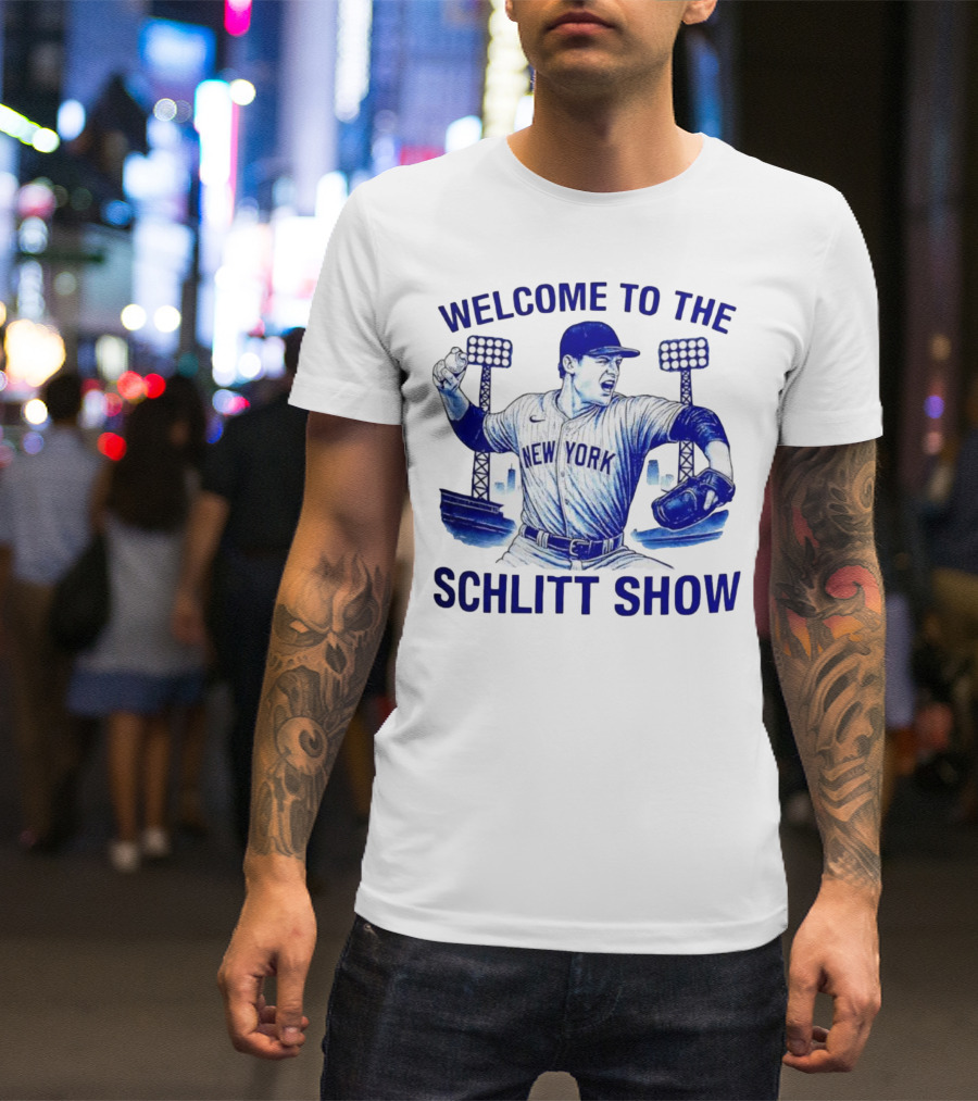 Welcome To The Schlitt Show New York Baseball Player Cam Schlittler T-Shirt