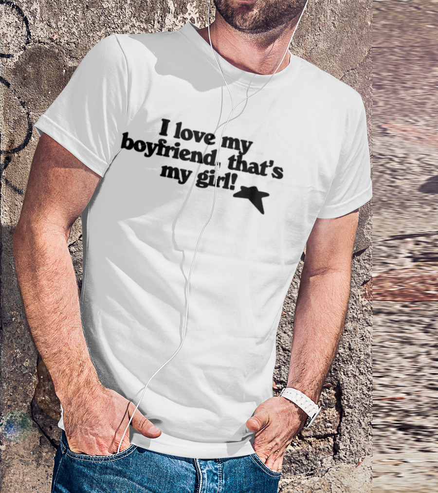 Limted Emsbrynart I Love My Boyfriend That's My Girl T-Shirt