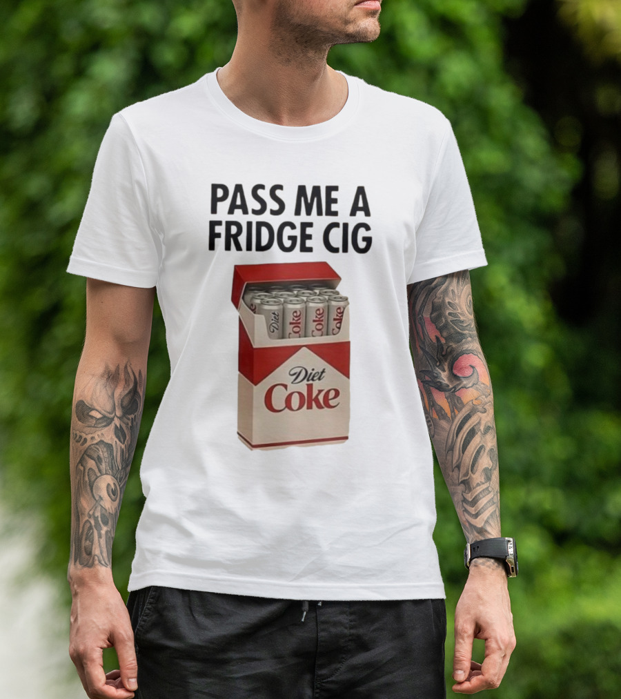 Pass Me A Fridge Cig Diet Coke Box Cans T-Shirt