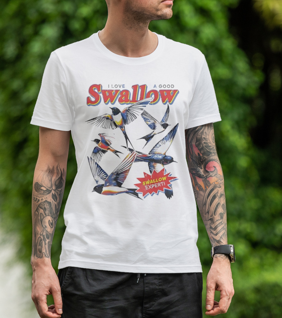 I Love A Good Swallow Swallow Expert Several Swallow Birds T-Shirt