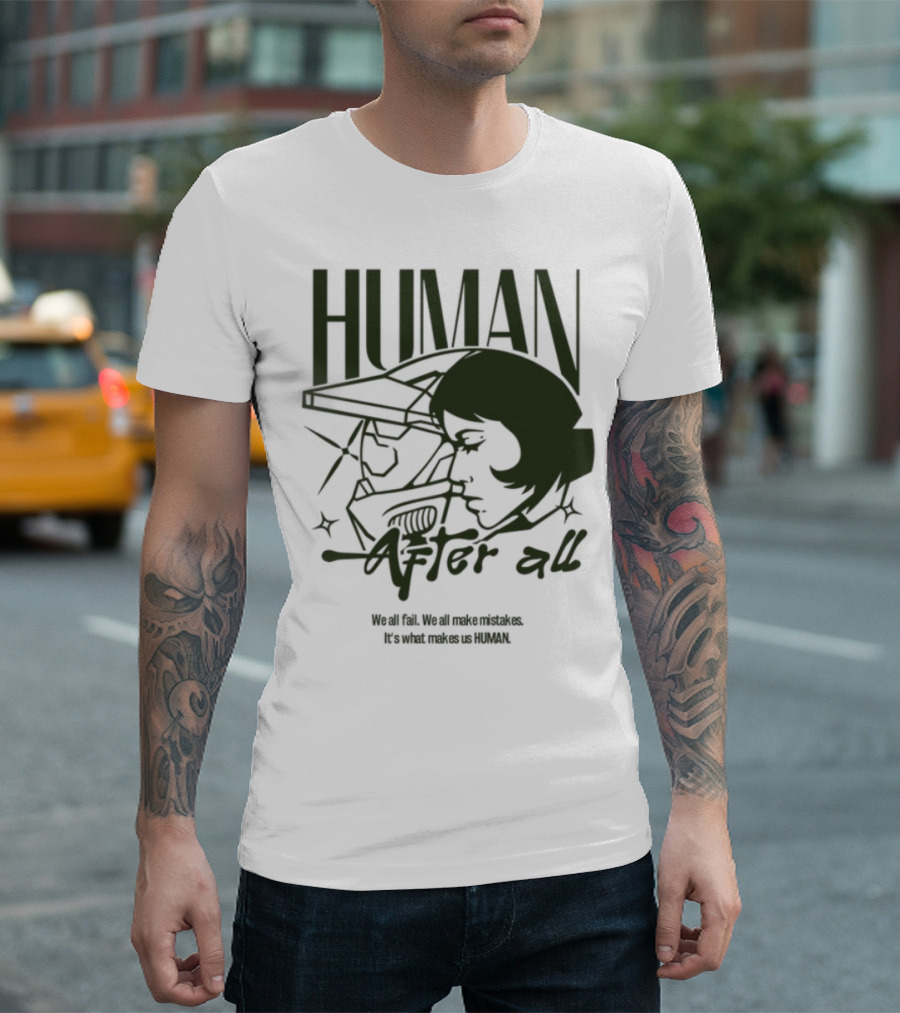 Human After All Embrace Imperfection and Growth T-Shirt