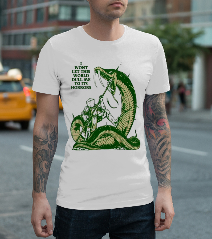 I Wont Let This World Dull Me To Its Horrors Knight Vs Serpent Battle T-Shirt