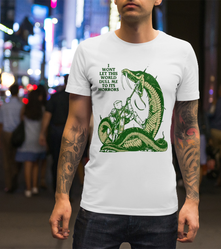 I Wont Let This World Dull Me To Its Horrors Knight Vs Serpent Battle T-Shirt
