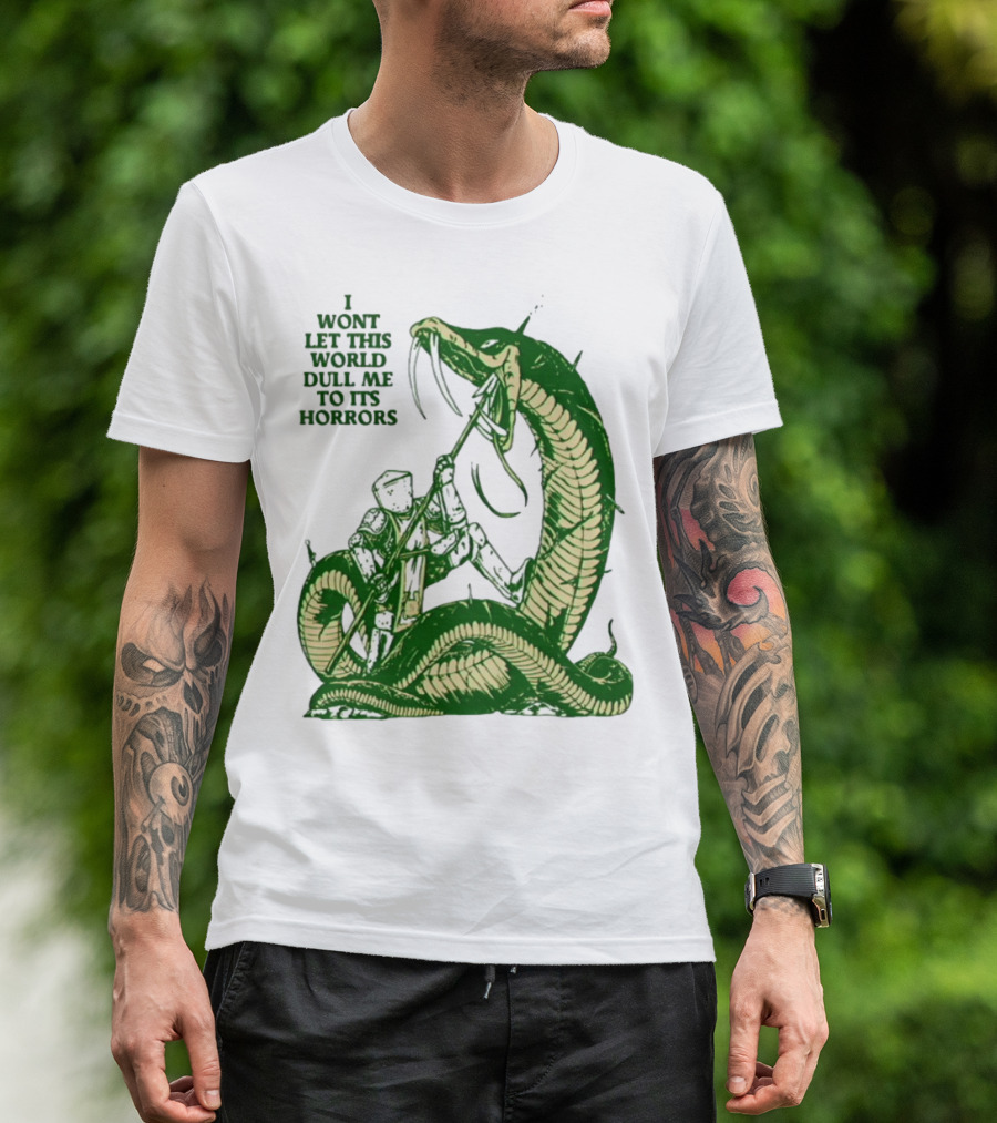 I Wont Let This World Dull Me To Its Horrors Knight Vs Serpent Battle T-Shirt