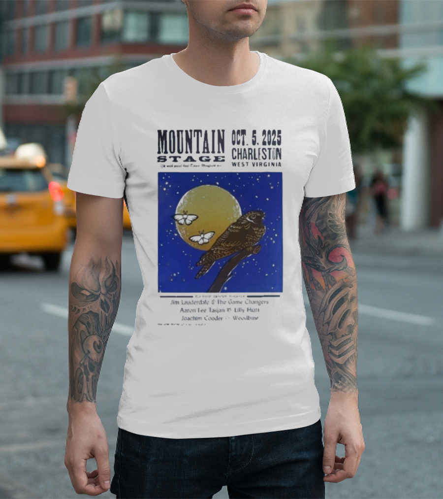 Mountain Stage October 5 2025 Charleston West Virginia Bird Jim Lauderdale The Snow Ganges Aaron Lee Tasjan Sunny War Justin Clyde Woodsite T-Shirt