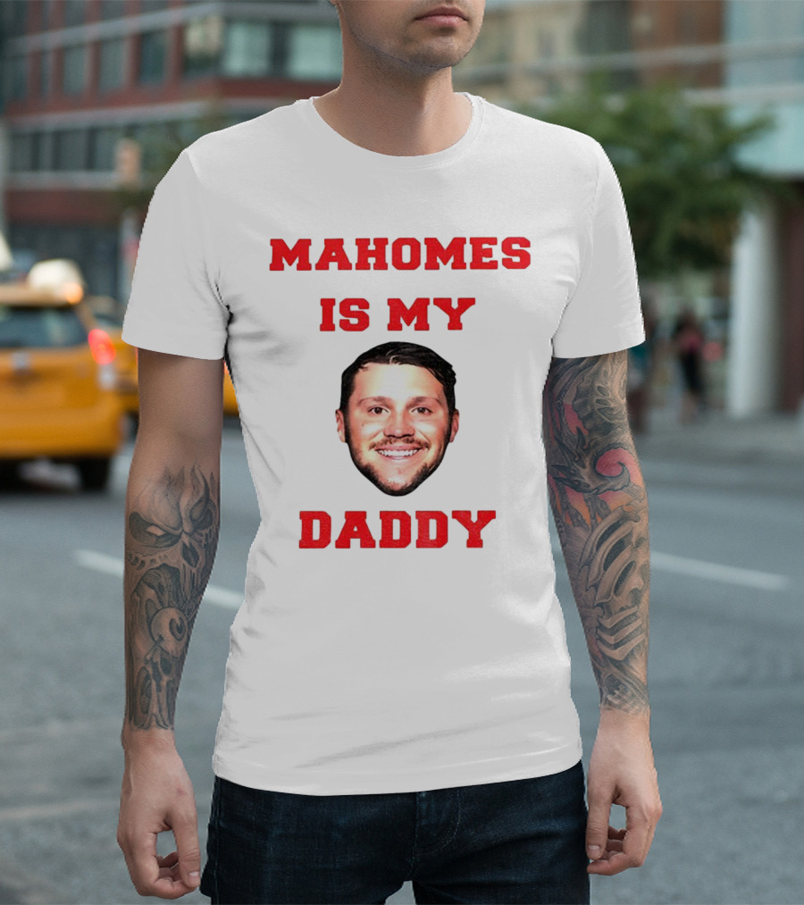 Mahomes Is My Daddy Kansas City Chiefs NFL Football 2025 T-Shirt