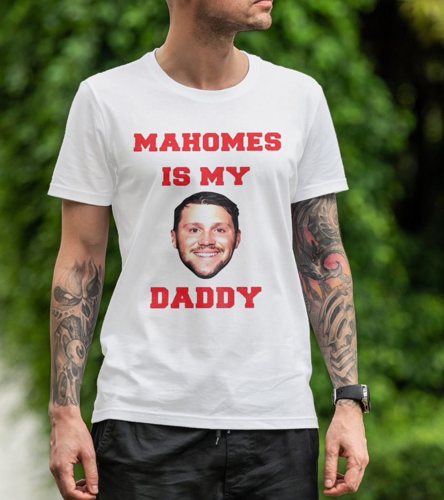 Mahomes Is My Daddy Kansas City Chiefs NFL Football 2025 T-Shirt