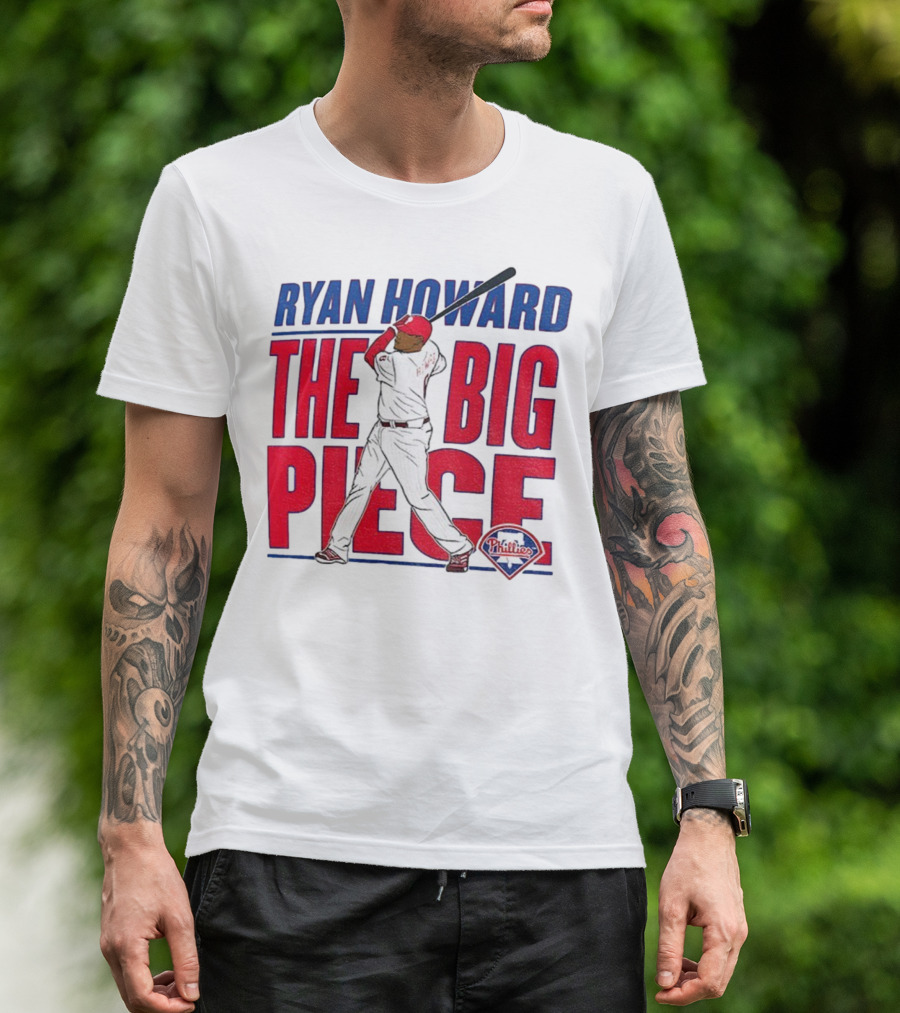 Ryan Howard The Big Piece Phillies MLB Baseball T-Shirt