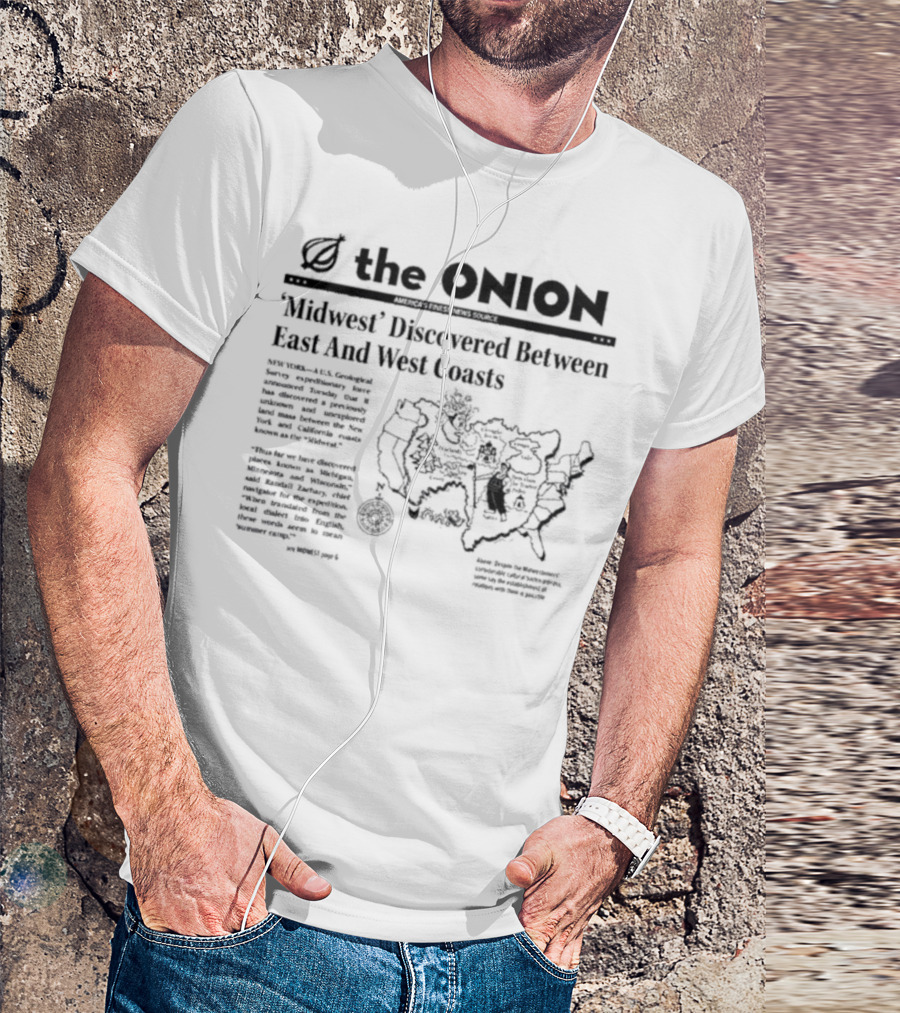The Onion Midwest Discovered Between East And West Coasts Satirical News Map United States Humor T-Shirt