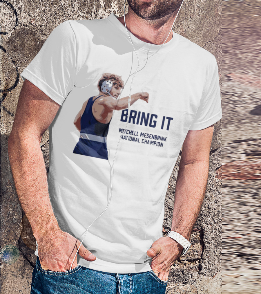 Bring It Mitchell Mesenbrink National Champion Wrestling T-Shirt