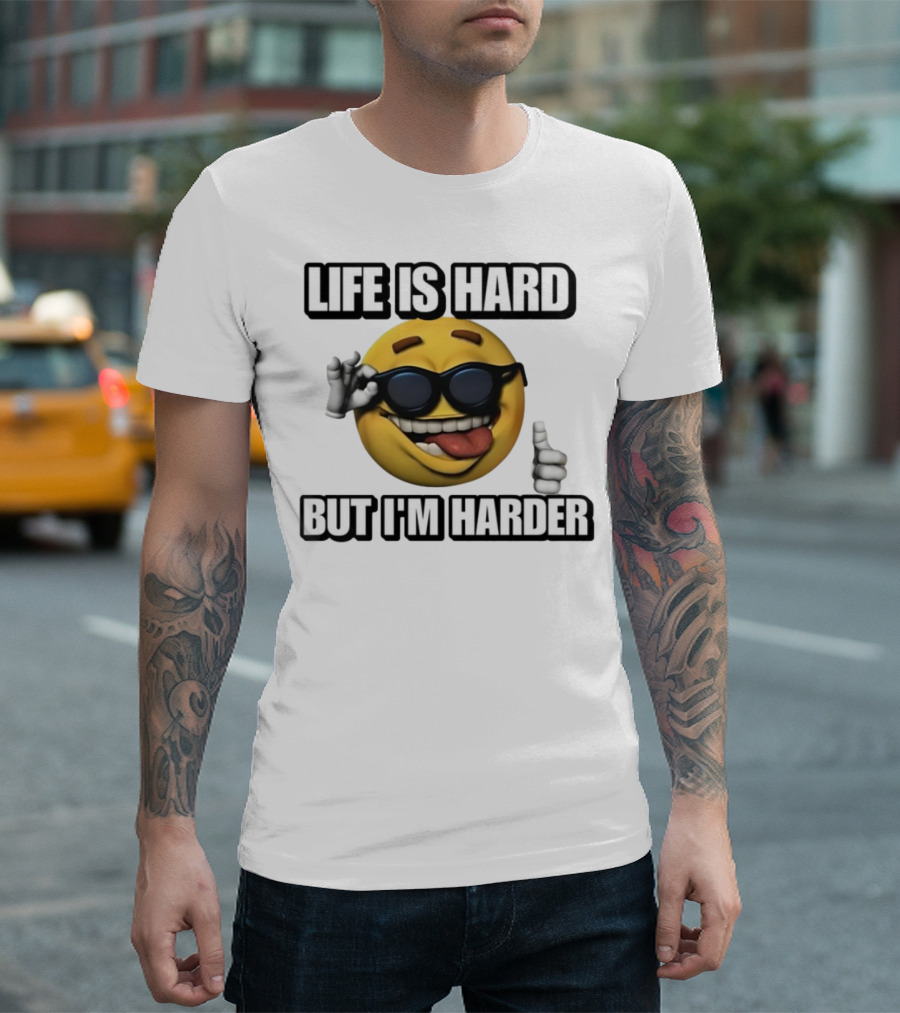 Life Is Hard But I'm Harder Emoji Sunglasses Funny Cringey T-Shirt