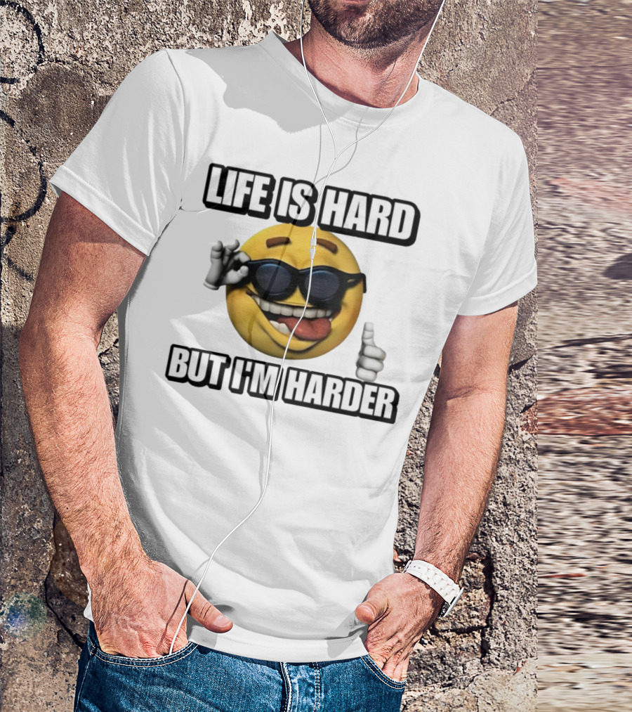 Life Is Hard But I'm Harder Emoji Sunglasses Funny Cringey T-Shirt