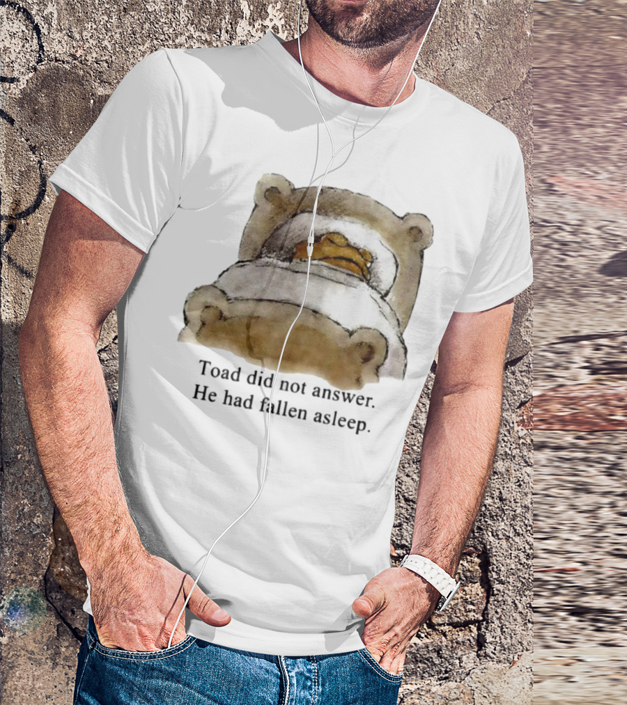 Toad Did Not Answer He Had Fallen Asleep Bedtime Scene T-Shirt