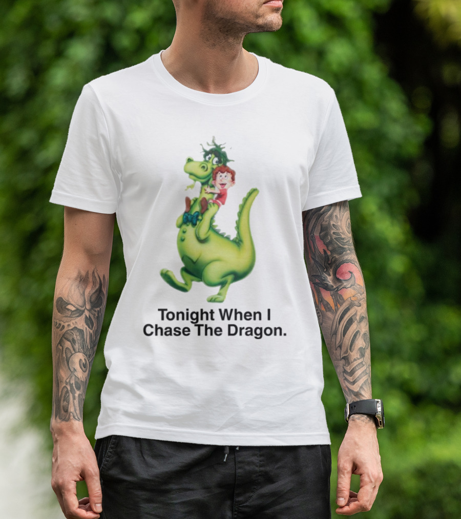 Tonight When I Chase The Dragon Cartoon Fantasy Fun Adventure T-Shirt