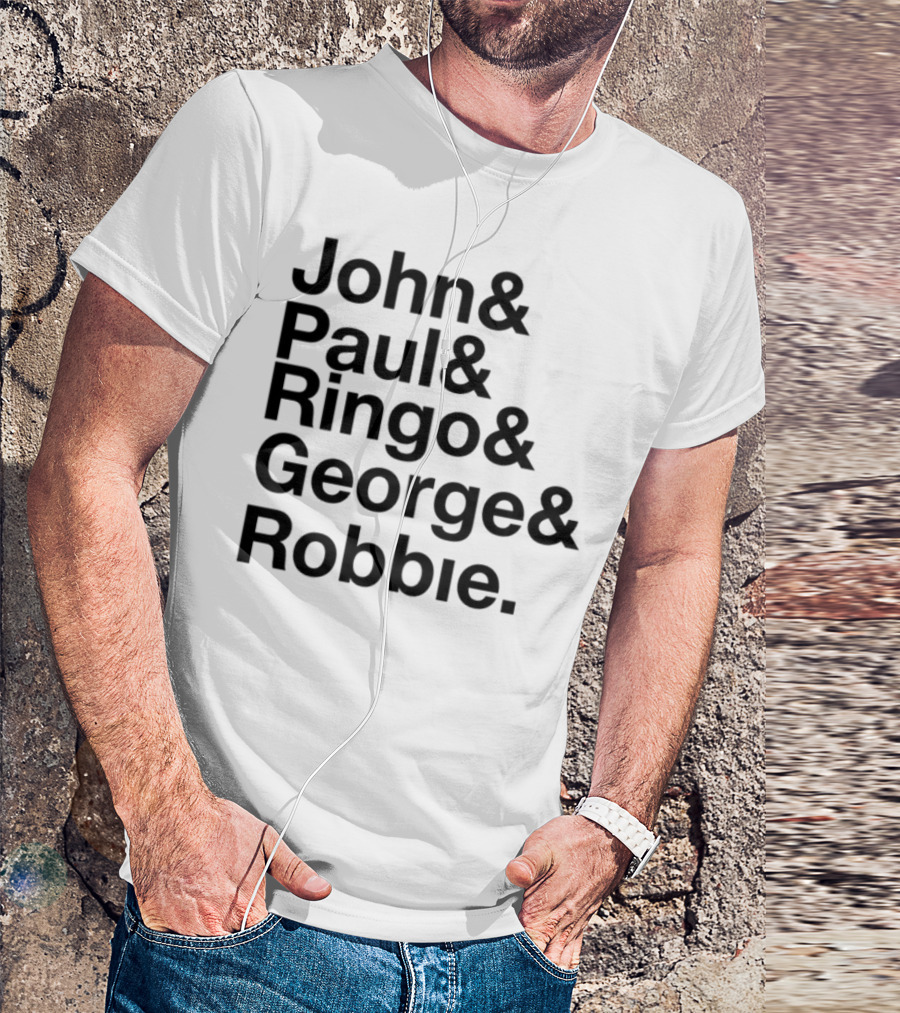 John Paul Ringo George Robbie Band Inspired Names List T-Shirt