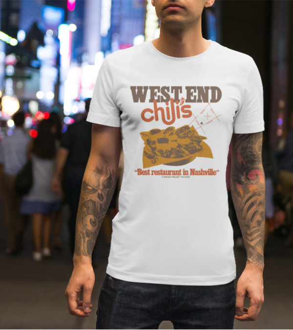 West End Chili's Best Restaurant In Nashville T-Shirt