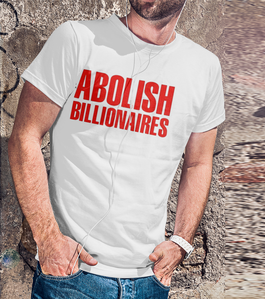 Abolish Billionaires 2025 Text T-Shirt