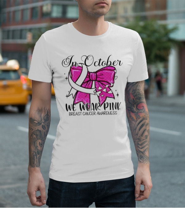 In October We Wear Pink Breast Cancer Awareness Coquette Bow T-Shirt