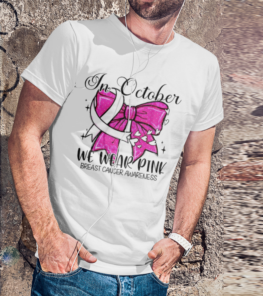In October We Wear Pink Breast Cancer Awareness Coquette Bow T-Shirt