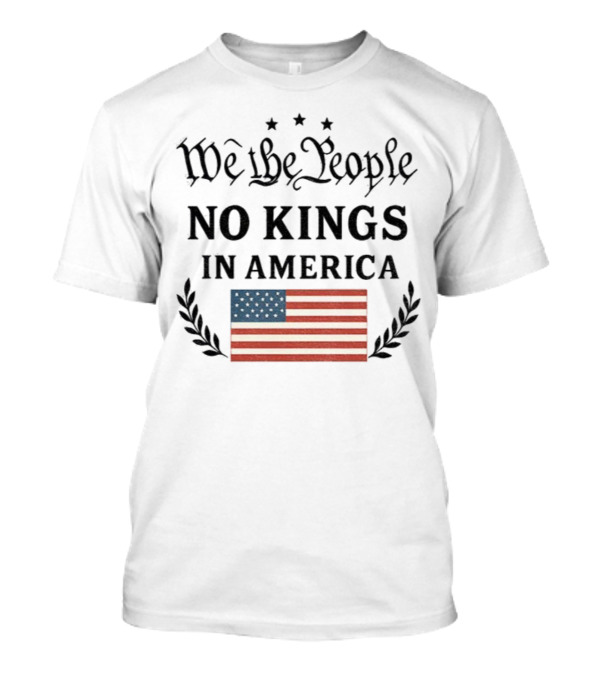 We The People No Kings In America Flag T-Shirt