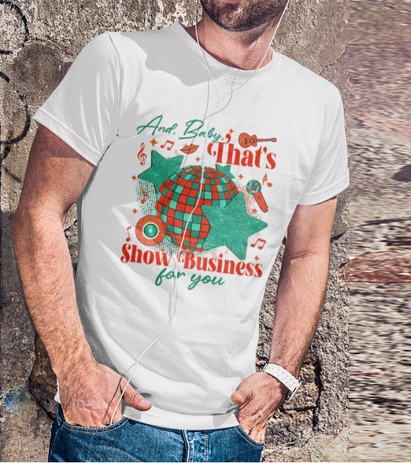 And Baby That's Show Business For You Disco Ball Musical Notes Stars T-Shirt