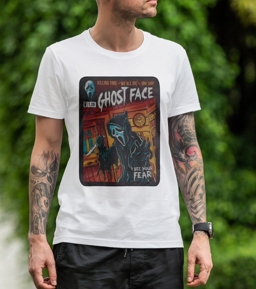 Ghost Face Killing Time Comic Book We All Die One Day I See Your Fear T-Shirt