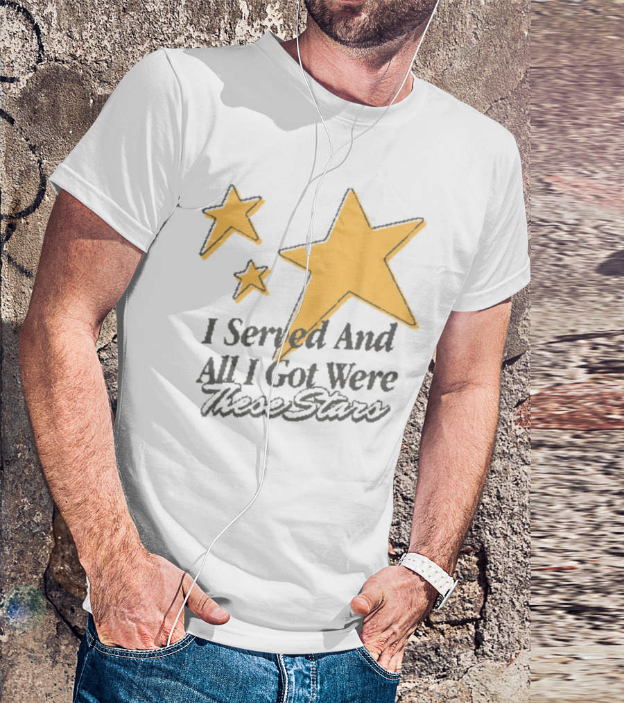 I Served And All I Got Were These Stars Sinjindrowning Curnty T-Shirt