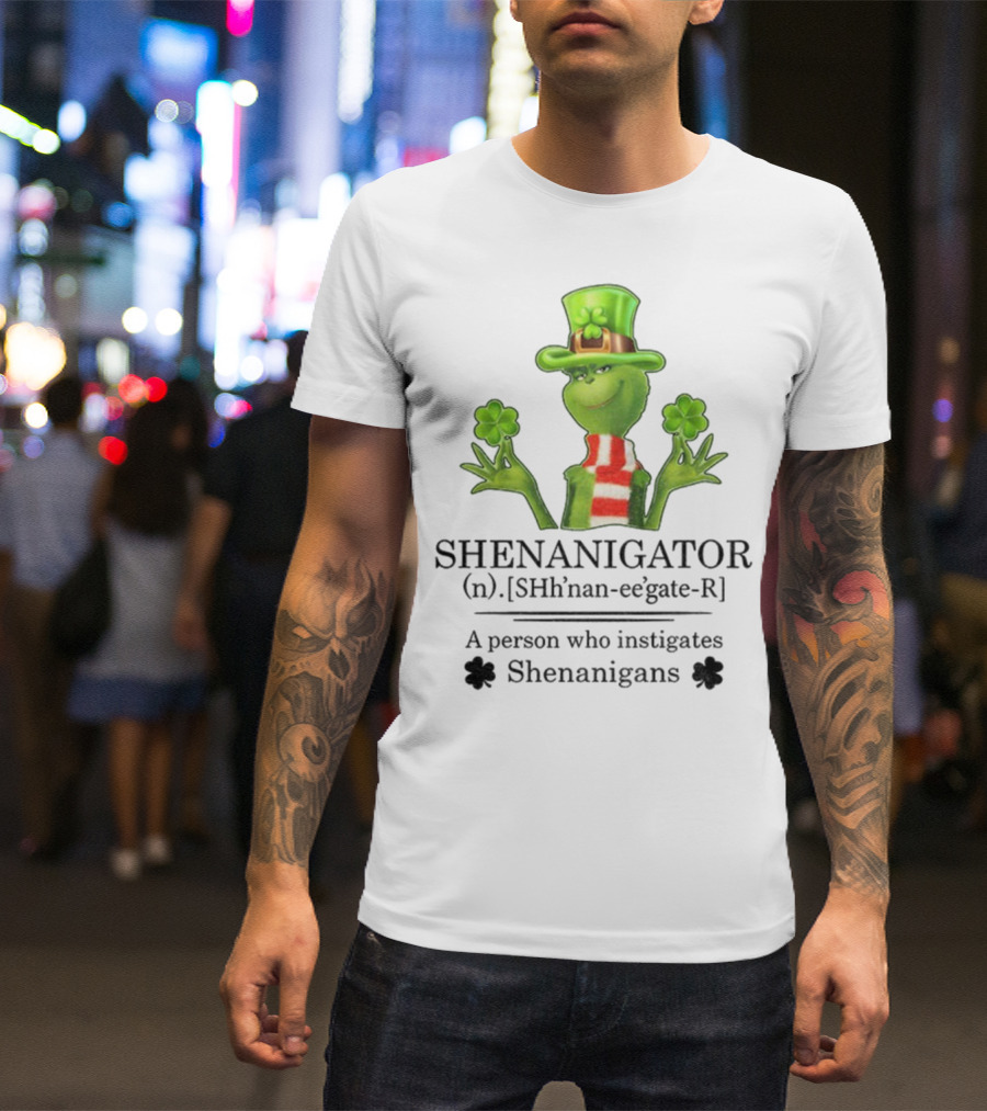 Shenanigator Grinch Shamrock Person Instigates Shenanigans Patrick Day T-Shirt