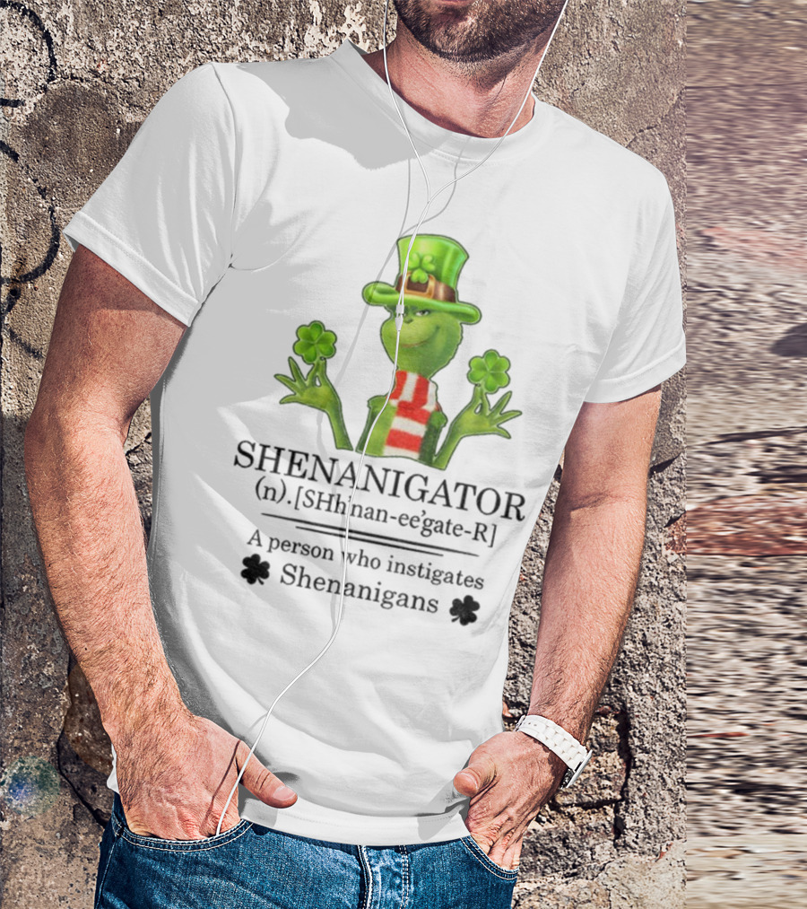 Shenanigator Grinch Shamrock Person Instigates Shenanigans Patrick Day T-Shirt