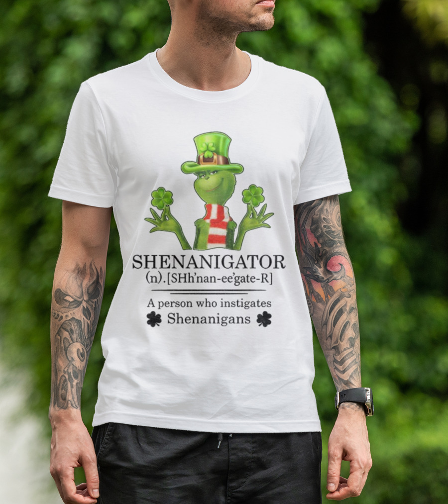 Shenanigator Grinch Shamrock Person Instigates Shenanigans Patrick Day T-Shirt