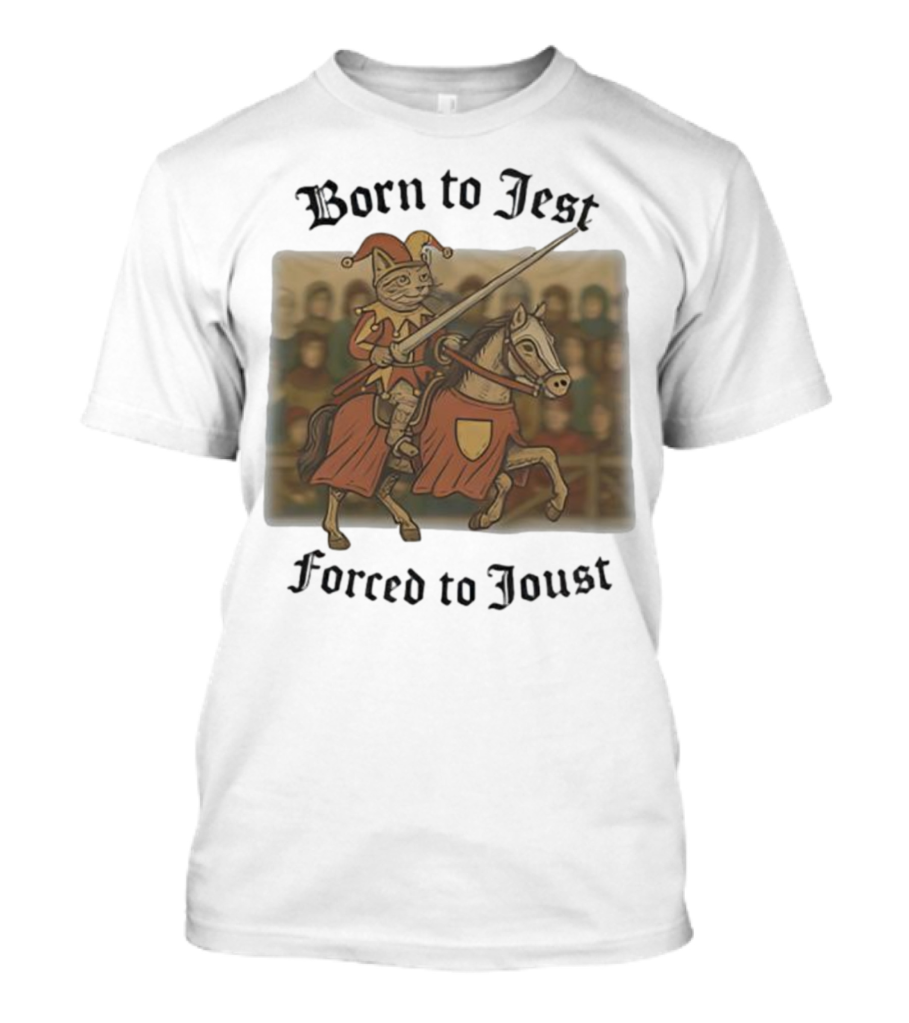 Born To Jest Forced To Joust Cat Knight Comedy Medieval Humor T-Shirt