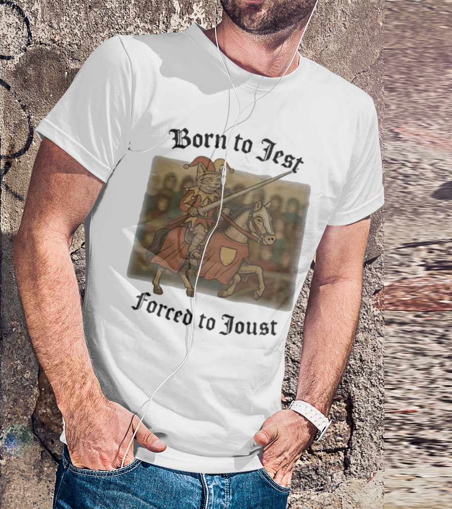 Born To Jest Forced To Joust Cat Knight Comedy Medieval Humor T-Shirt