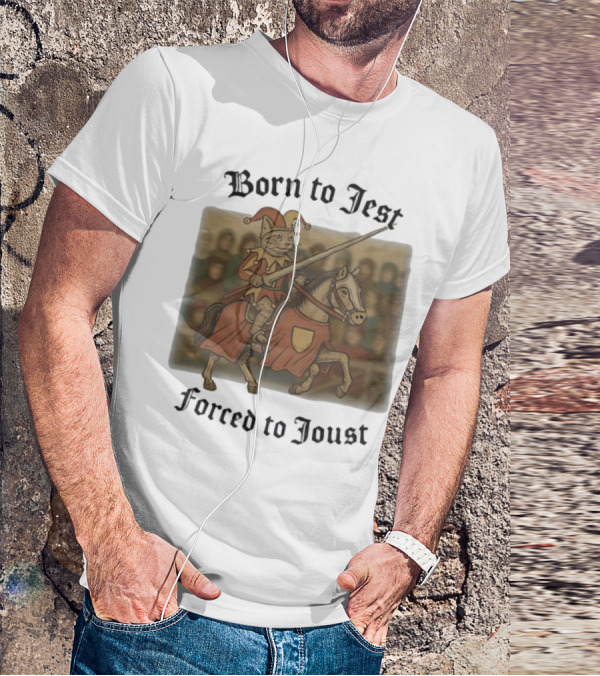 Born To Jest Forced To Joust Cat Knight Comedy Medieval Humor T-Shirt