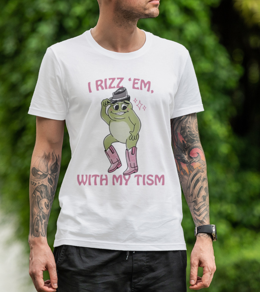 Frog I Rizz 'Em With My Tism Cute Hat Pink Boots T-Shirt
