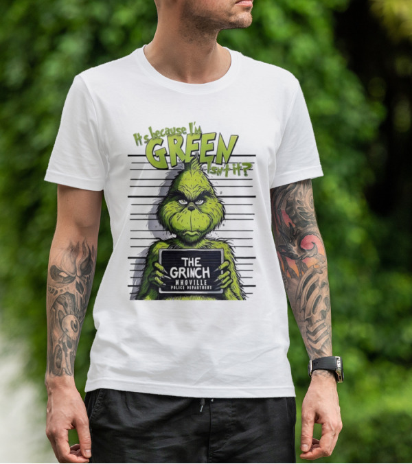 The Grinch Shot It's Because I'm Green Whoville Police Department T-Shirt