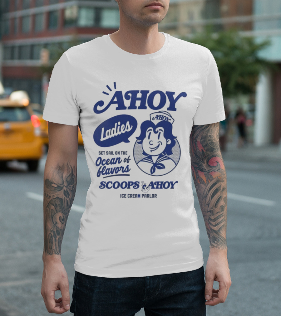 Ahoy Ladies Set Sail On The Ocean Of Flavors Scoops Ahoy Ice Cream Parlor T-Shirt