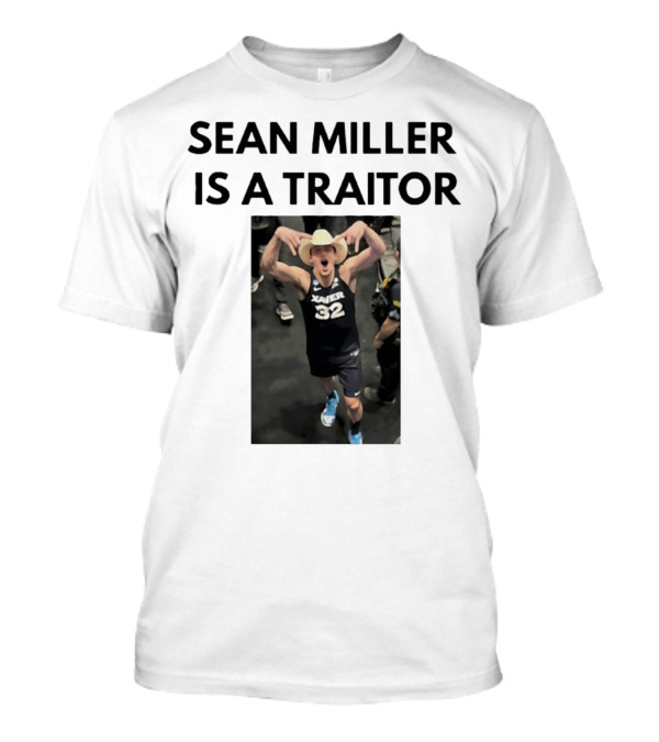 Sean Miller Is A Traitor Xavier 32 Cowboy Hat T-Shirt