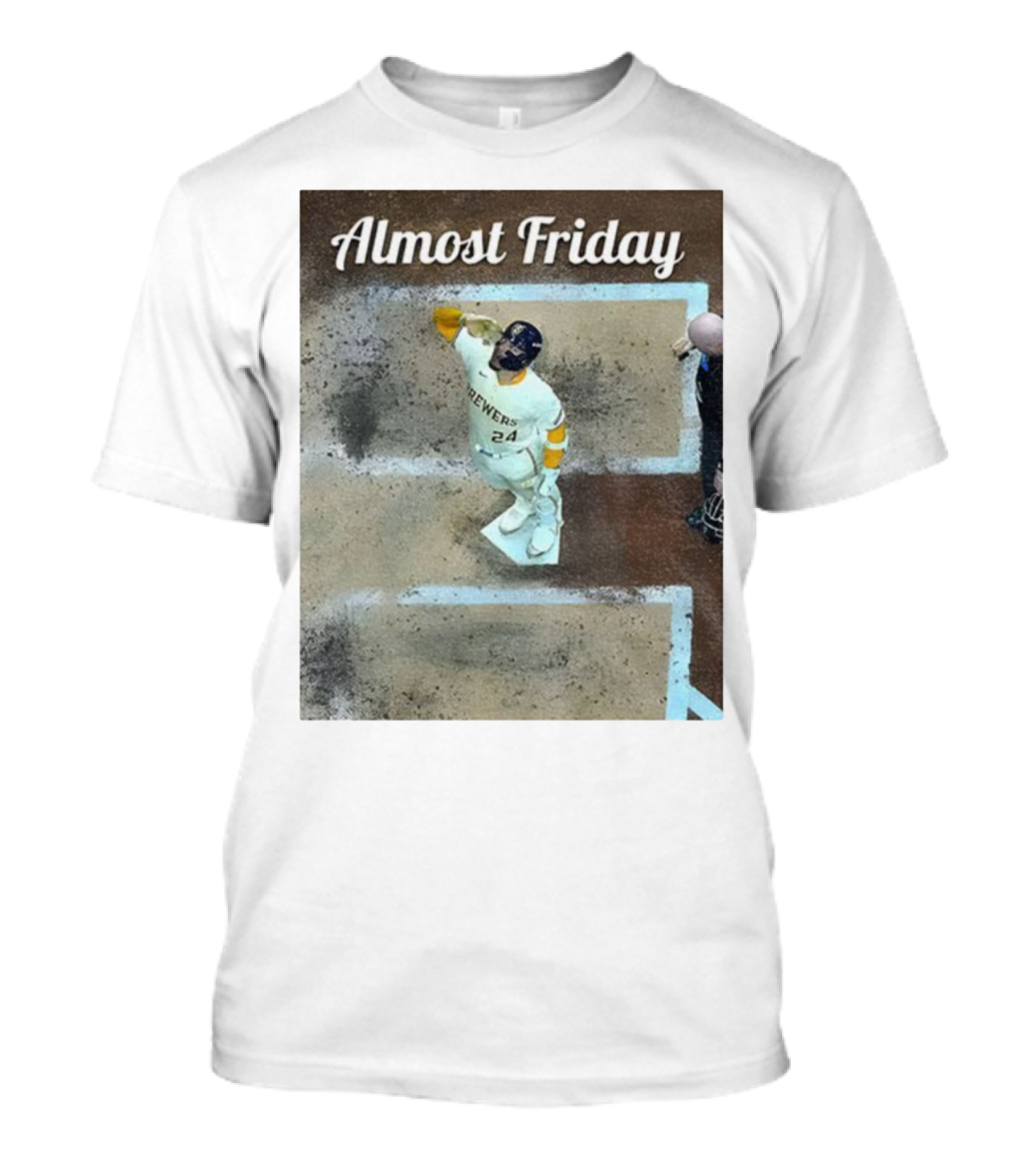 William Contreras Brewers Almost Friday 24 At Home Plate 2025 T-Shirt
